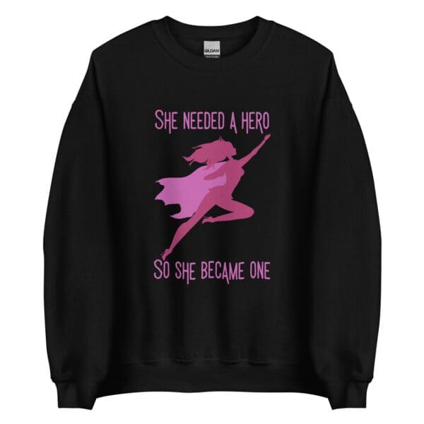 She Needed a Hero Sweatshirt - Image 2