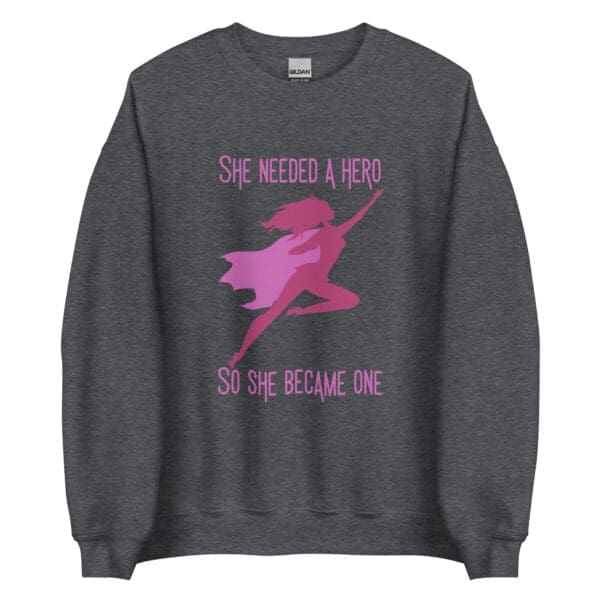 She Needed a Hero Sweatshirt - Image 6