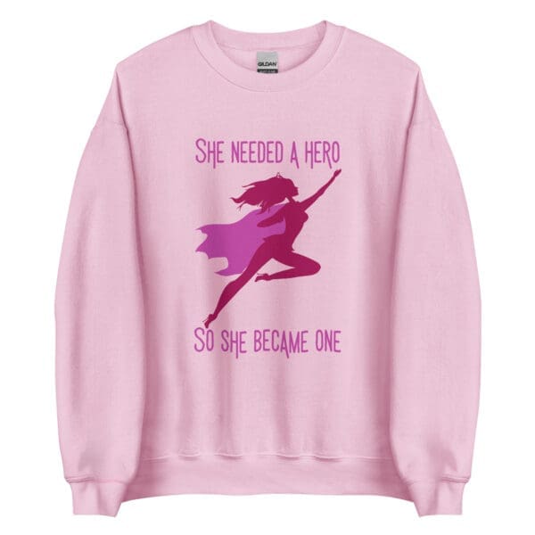 She Needed a Hero Sweatshirt - Image 8