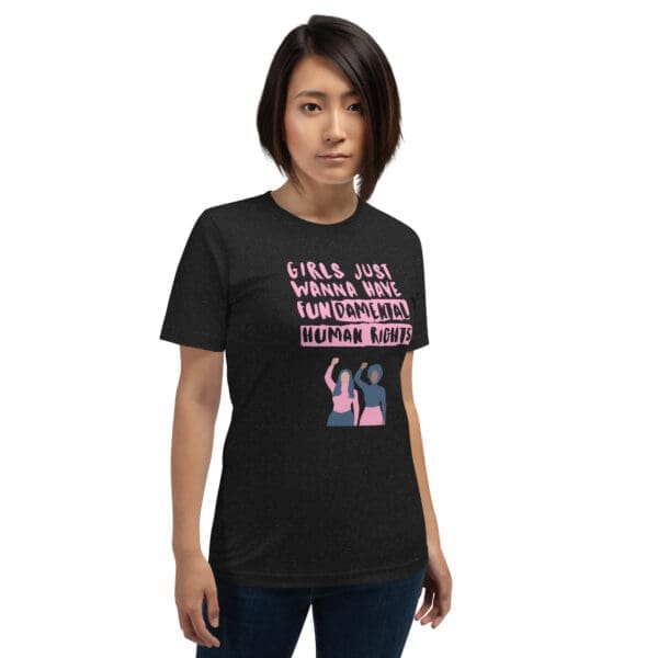 Girls Just Wanna Have Fun-damental Human Rights T-Shirt